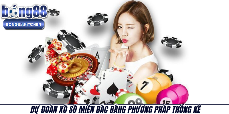 Dự đoán xổ số miền bắc bằng phương pháp thống kê 