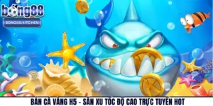 Bắn Cá Vàng H5 – Săn Xu Tốc Độ Cao Trực Tuyến Hot
