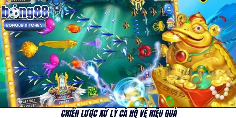 Chiến lược xử lý cá hộ vệ hiệu quả 