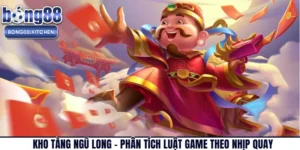 Kho Tàng Ngũ Long – Phân Tích Luật Game Theo Nhịp Quay