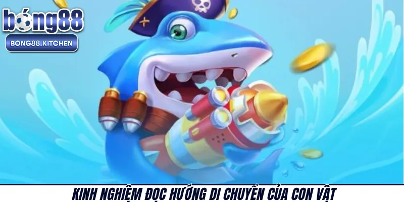 Kinh nghiệm đọc hướng di chuyển của con vật 