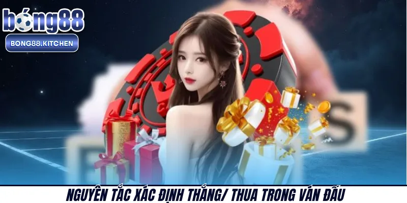 Nguyên tắc xác định thắng/ thua trong ván đấu 