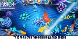 Tỷ Số Ảo Và Cách Theo Dõi Hiệu Quả Trên BONG88