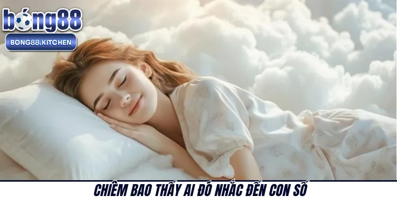 Chiêm bao thấy ai đó nhắc đến con số 