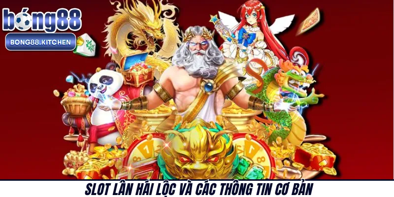 Slot Lân Hái Lộc và các thông tin cơ bản 