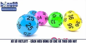 Xổ Số Vietlott – Cách Hiểu Đúng Cơ Chế Và Theo Dõi Hot
